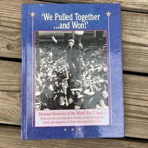 WWII ‘WE PULLED TOGETHER...AND WON!’ BOOK VINTAGE